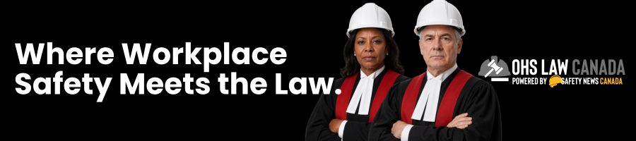 Banner with the slogan 'Where Workplace Safety Meets the Law' and two lawyers in white hard hats, red-and-black robes, OH Law Canada logo on a black background.