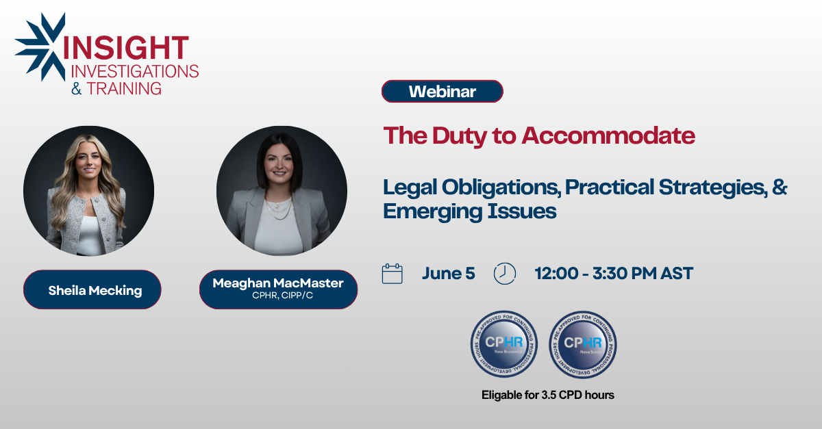 Promo banner for Insight Investigations & Training webinar titled The Duty to Accommodate, with speakers Sheila Mecking and Meaghan MacMaster; includes date, time, and CPD details.